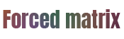 Forced  Matrix MLM